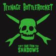 Teenage Bottlerocket - They Came From The Shadows For Sale