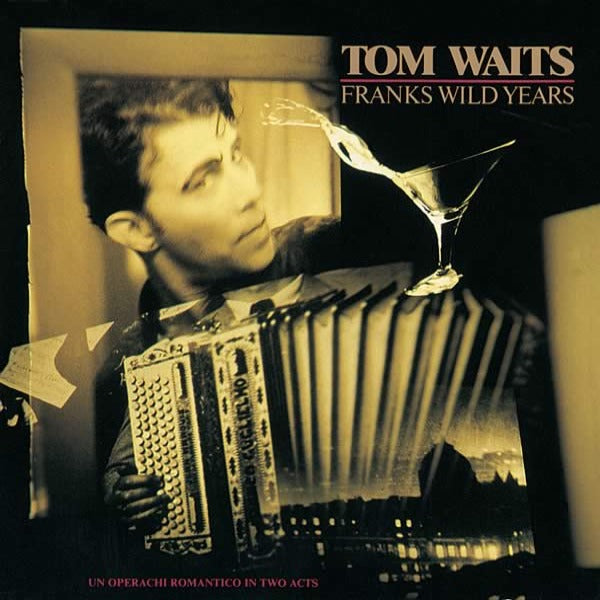 Tom Waits - Frank’s Wild Years For Sale