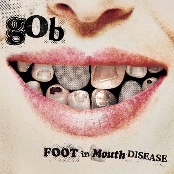 Gob - Foot In Mouth Disease (Bone) Online Sale