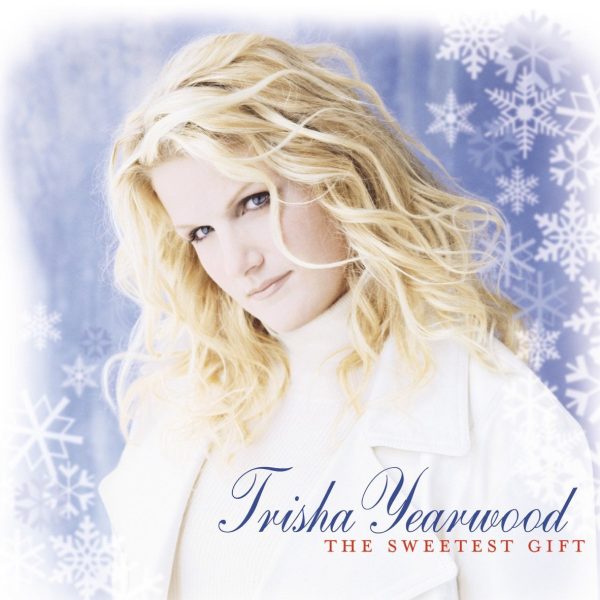 Trisha Yearwood - The Sweetest Gift For Cheap