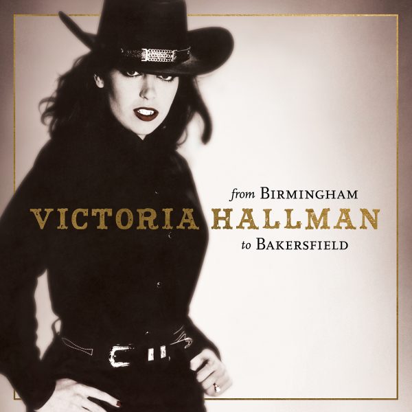 Victoria Hallman - From Birmingham To Bakersfield Online Hot Sale