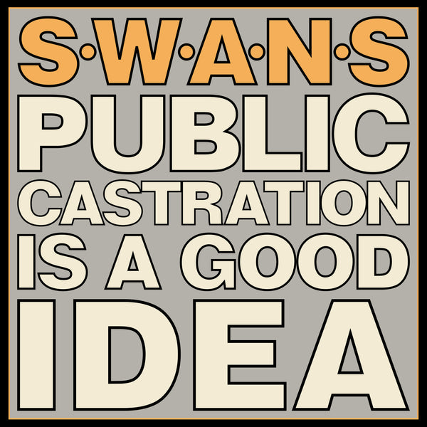 Swans - Public Castration Is A Good Idea (2LP) Online Hot Sale