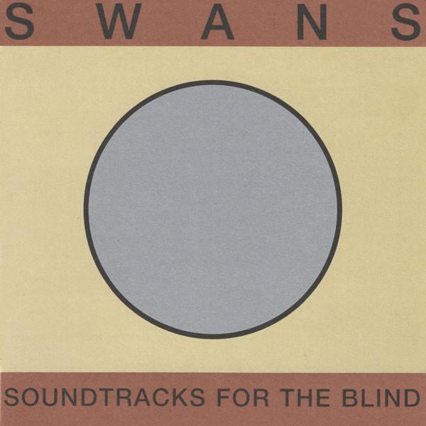 Swans - Soundtracks For The Blind (4LP) Supply