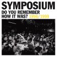 Symposium - Do You Remember How It Was? 1996 1999 on Sale